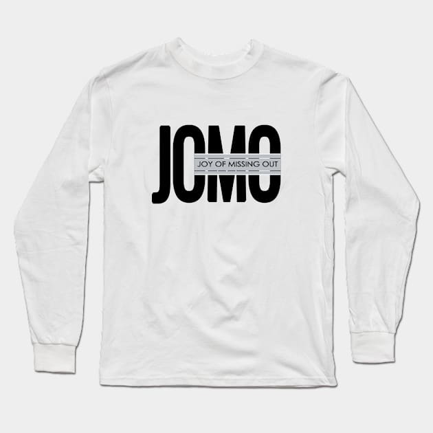 JOMO-joy of missing out Long Sleeve T-Shirt by Fashioned by You, Created by Me A.zed